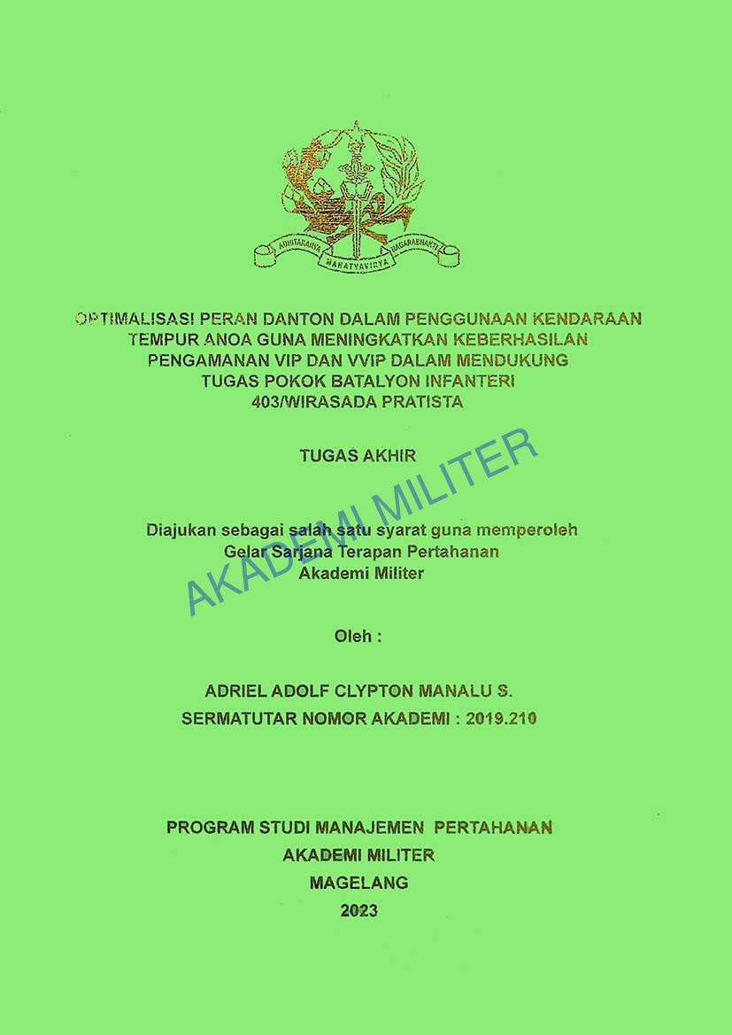 OPTIMALISASI PERAN DANTON DALAM PENGGUNAAN KENDARAAN TEMPUR ANOA GUNA MENINGKATKAN KEBERHASILAN PENGAMANAN VIP DAN VVIP DALAM MENDUKUNG TUGAS POKOK BATALYON INFANTERI 403/WIRASADA PRATISTA